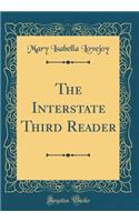 The Interstate Third Reader (Classic Reprint)