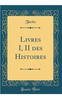 Livres I, II des Histoires (Classic Reprint)