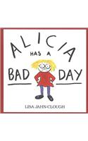 Alicia Has a Bad Day