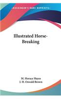 Illustrated Horse-Breaking