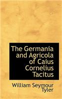 The Germania and Agricola of Caius Cornelius Tacitus