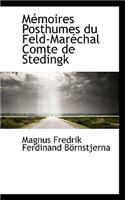 M Moires Posthumes Du Feld-Mar Chal Comte de Stedingk
