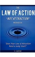 Law of Action Not Attraction