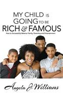 My Child Is Going To Be Rich & Famous
