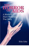 The Horror of AIDS: A Mother's Heart-Wrenching True Story