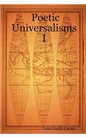 Poetic Universalisms I