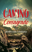 El Camino consagrado a la perfeccion cristiana