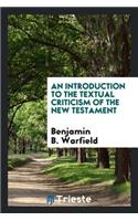 An Introduction to the Textual Criticism of the New Testament