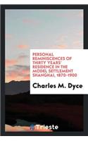 Personal Reminiscences of Thirty Years' Residence in the Model Settlement ...