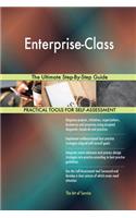 Enterprise-Class The Ultimate Step-By-Step Guide