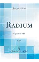 Radium, Vol. 9: September, 1917 (Classic Reprint): September, 1917 (Classic Reprint)