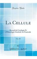 La Cellule, Vol. 20: Recueil de Cytologie Et d'Histologie GÃ©nÃ©ral; 1er Fascicule (Classic Reprint)