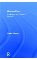 Garden Plots: The Politics and Poetics of Gardens(Hardcover)