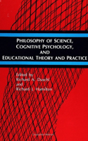 Philosophy of Science, Cognitive Psychology, and Educational Theory and Practice