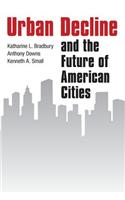 Urban Decline and the Future of American Cities