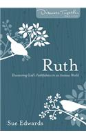 Ruth – Discovering God`s Faithfulness in an Anxious World