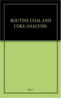 Routine Coal And Coke Analysis: Collection,Interpretation Ans Use Of Analytical Data