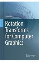 Rotation Transforms for Computer Graphics