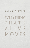 Karyn Olivier: Everything That's Alive Moves