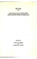 Eleven Old English Rogationtide Homilies