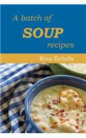 A Batch of Soup Recipes