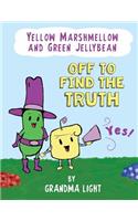 Yellow Marshmellow and Green Jellybean Off to Find the Truth