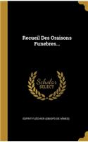 Recueil Des Oraisons Funebres...