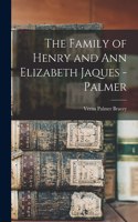 Family of Henry and Ann Elizabeth Jaques - Palmer