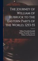 Journey of William of Rubruck to the Eastern Parts of the World, 1253-55