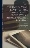 Rowley Poems. Reprinted From Tyrwhitt's 3d ed. Edited With an Introd. by Maurice Evan Hare