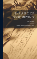 A B C of Bond Buying