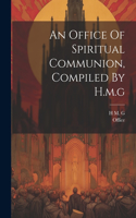 Office Of Spiritual Communion, Compiled By H.m.g
