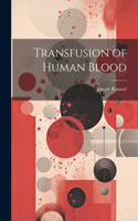 Transfusion of Human Blood