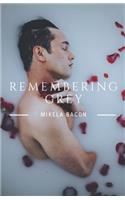Remembering Grey