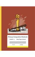 Primary Composition Notebook Grades K-2 Story Paper Journal 8 x 10 120 Pages