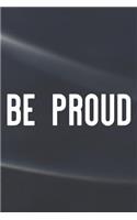 Be Proud