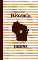 Wisconsin Beekeeper: Beekeeping Journal Beekeeper Record Book For Bees Notebook