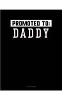 Promoted To Daddy