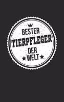 Bester Tierpfleger Der Welt: A5 Liniertes - Notebook - Notizbuch - Taschenbuch - Journal - Tagebuch - Ein lustiges Geschenk für die Besten Männer Der Welt