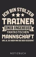 Ich Bin Stolzer Trainer Einer Ungeheuer Fantastischen Mannschaft: DIN A5 Dotted Punkteraster Heft für Trainer Notizbuch Tagebuch Planer für Fußballtrainer, Handballtrainer etc... Notiz Buch Geschenk Training Sport 