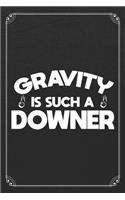 Gravity Is Such A Downer