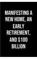 Manifesting A New Home An Early Retirement And 100 Billion