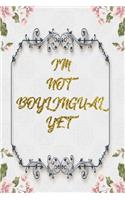 I'M Not Boylingual Yet