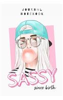 Journal Notebook - Sassy Since Birth