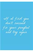 If at first you don't succeed fix your ponytail and try again