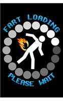 Fart Loading please wait: Notebook (Journal, Diary) for those who love sarcasm - 120 lined pages to write in