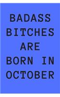 Badass Bitches Are Born in October: Blank Lined Journal 6x9 110 Pages - gift for graduation, for adults, for entrepeneur, for women, for men