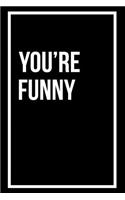 You're Funny