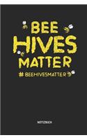 Bee Hives Matter - Notizbuch: Liniertes Bienen Journal & Schreibheft. Tolle Geschenk Idee Für Imker, Bienenschützer, Bienenzüchter Und Honig Liebhaber.