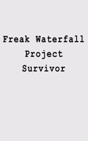 Freak Waterfall Project Survivor: Blank Lined Journal